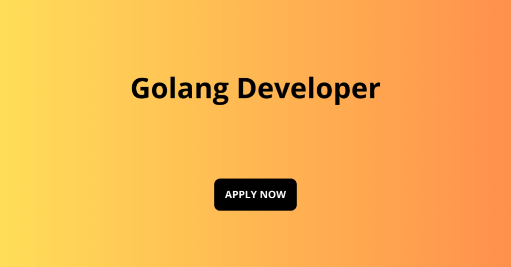Golang Developer Golang Developer