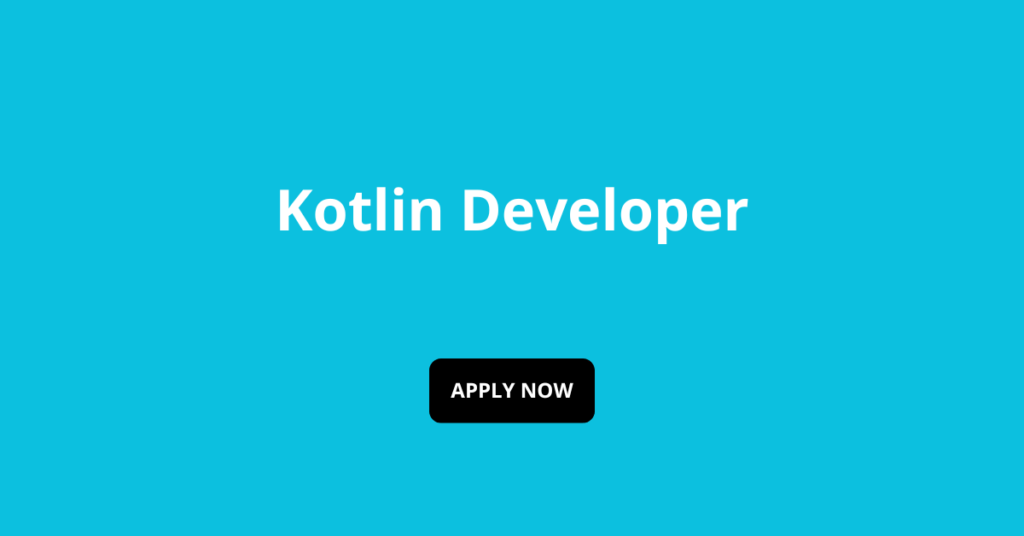 Kotlin Developer Kotlin Developer