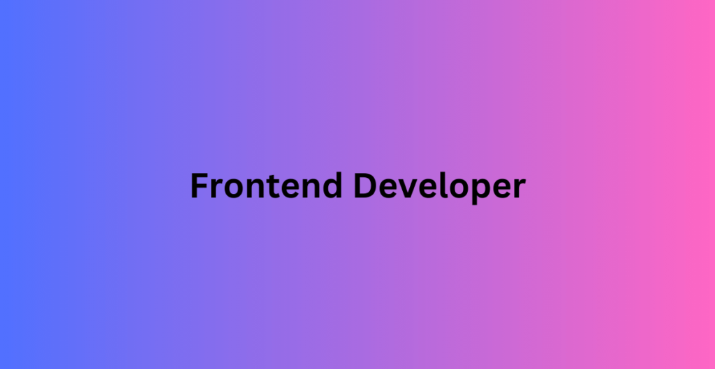 Frontend Developer Frontend Developer