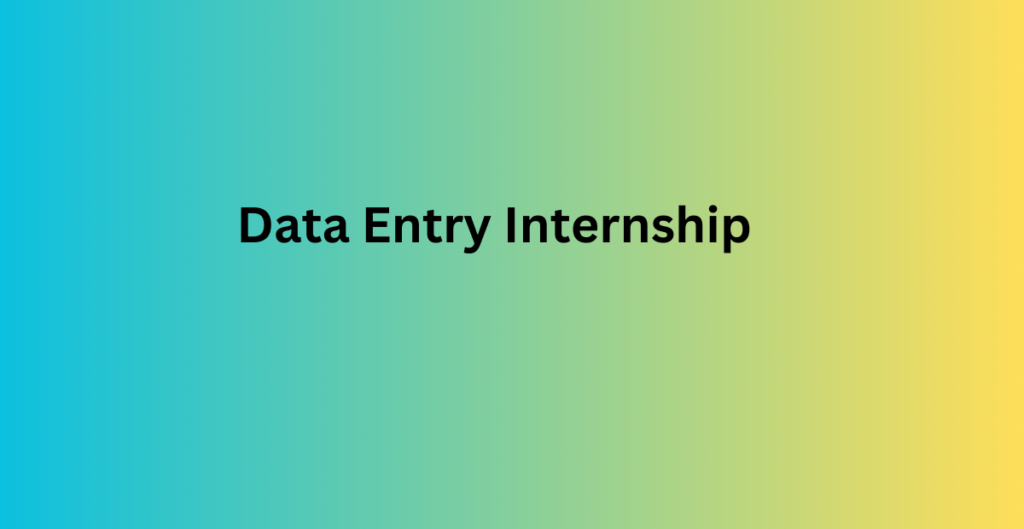 Data Entry Internship Data Entry Internship